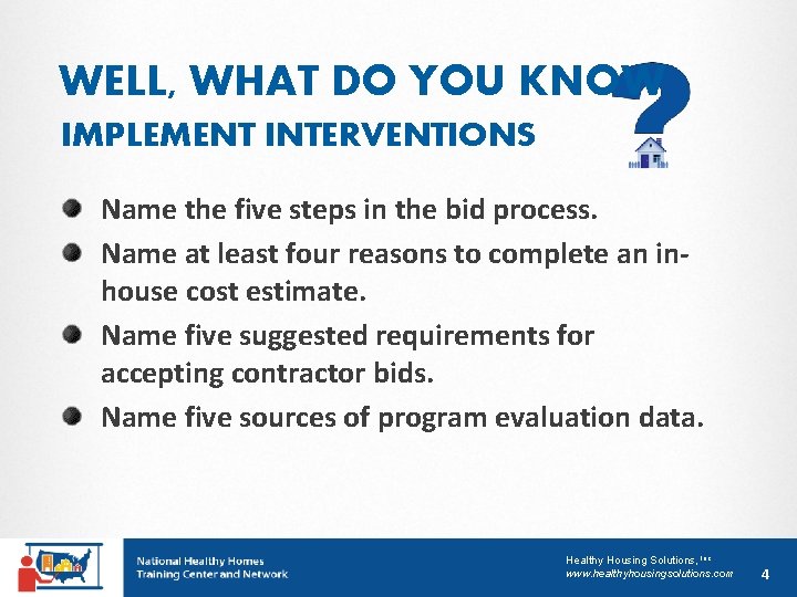 WELL, WHAT DO YOU KNOW IMPLEMENT INTERVENTIONS Name the five steps in the bid