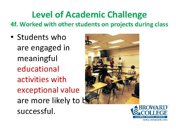 Level of Academic Challenge 4 f. Worked with other students on projects during class