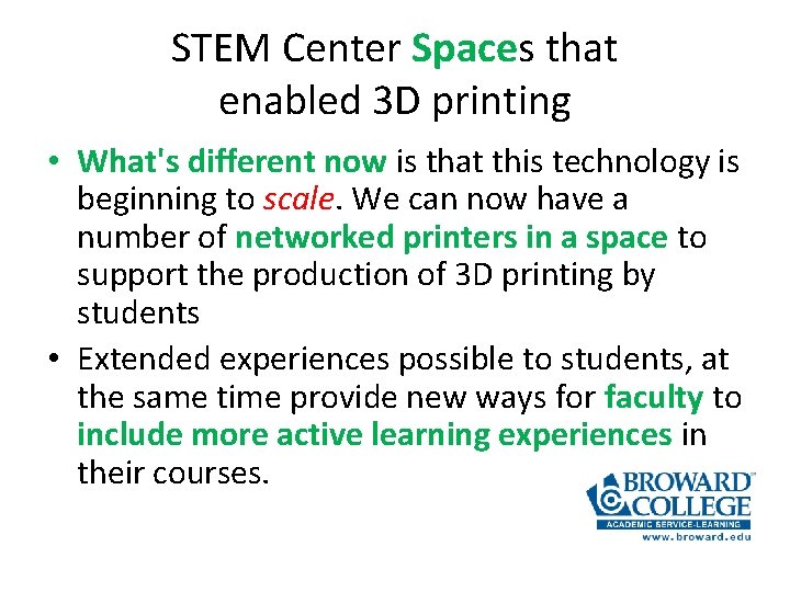 STEM Center Spaces that enabled 3 D printing • What's different now is that