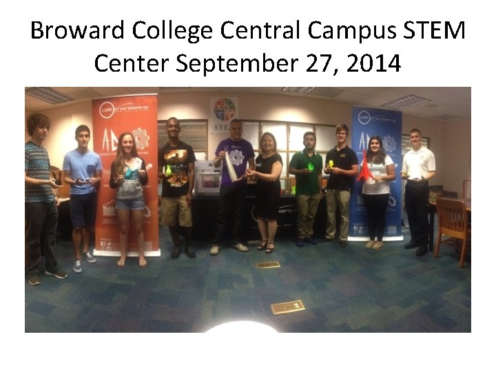 Broward College Central Campus STEM Center September 27, 2014 