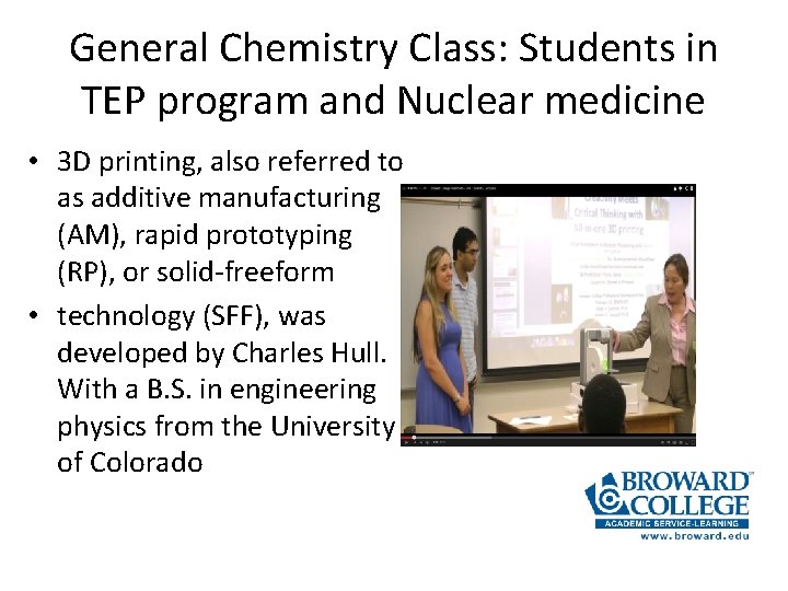 General Chemistry Class: Students in TEP program and Nuclear medicine • 3 D printing,