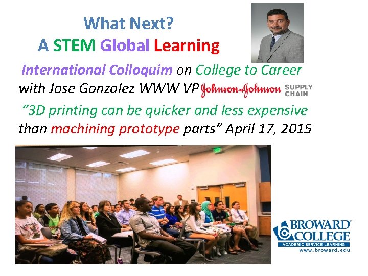 What Next? A STEM Global Learning International Colloquim on College to Career with Jose