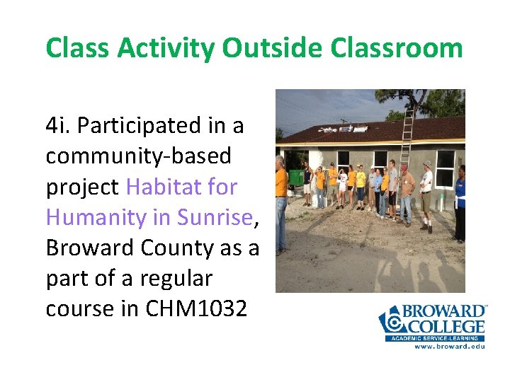 Class Activity Outside Classroom 4 i. Participated in a community-based project Habitat for Humanity