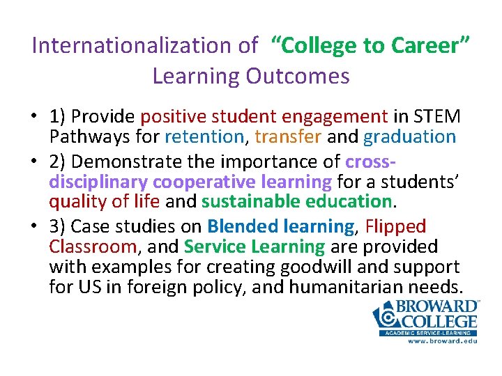 Internationalization of “College to Career” Learning Outcomes • 1) Provide positive student engagement in