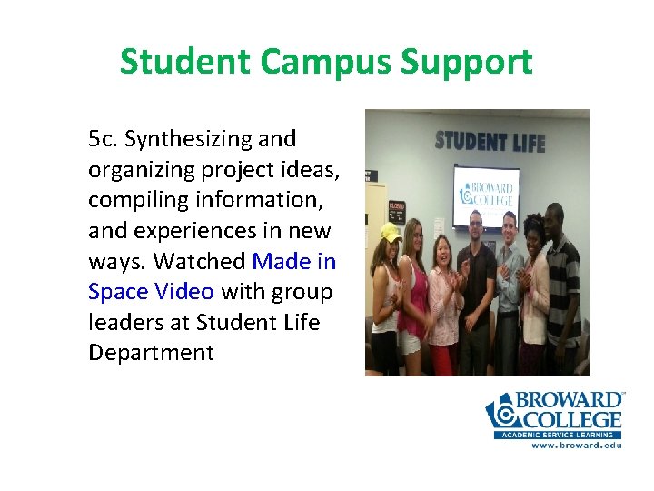 Student Campus Support 5 c. Synthesizing and organizing project ideas, compiling information, and experiences