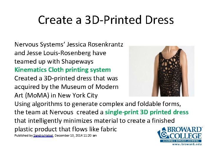 Create a 3 D-Printed Dress Nervous Systems’ Jessica Rosenkrantz and Jesse Louis-Rosenberg have teamed