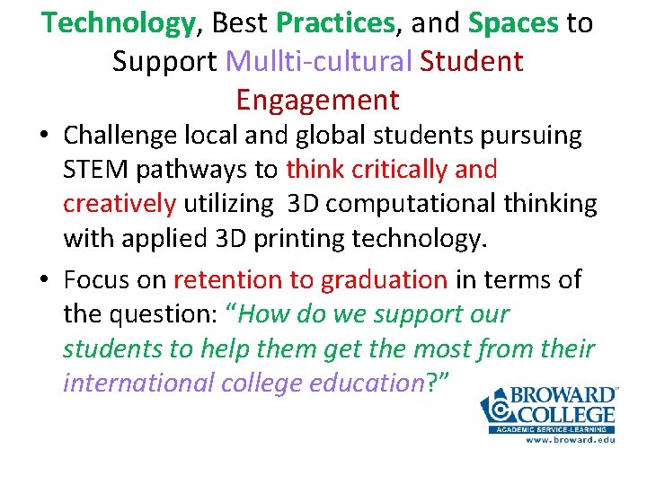 Technology, Best Practices, and Spaces to Support Mullti-cultural Student Engagement • Challenge local and
