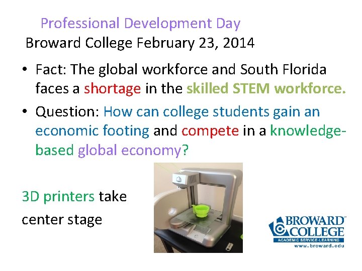 Professional Development Day Broward College February 23, 2014 • Fact: The global workforce and