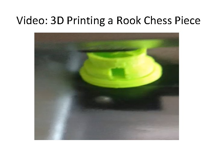 Video: 3 D Printing a Rook Chess Piece 