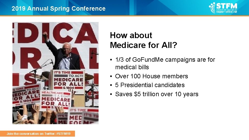 2019 Annual Spring Conference How about Medicare for All? • 1/3 of Go. Fund.