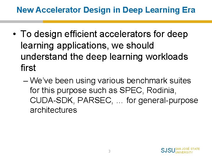 New Accelerator Design in Deep Learning Era • To design efficient accelerators for deep