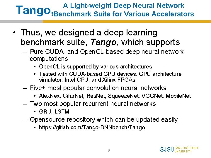 A Light-weight Deep Neural Network Benchmark Suite for Various Accelerators Tango, • Thus, we