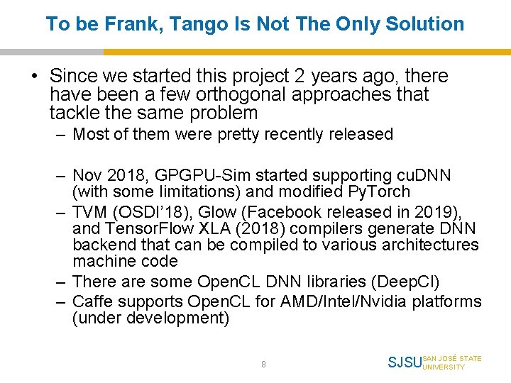 To be Frank, Tango Is Not The Only Solution • Since we started this