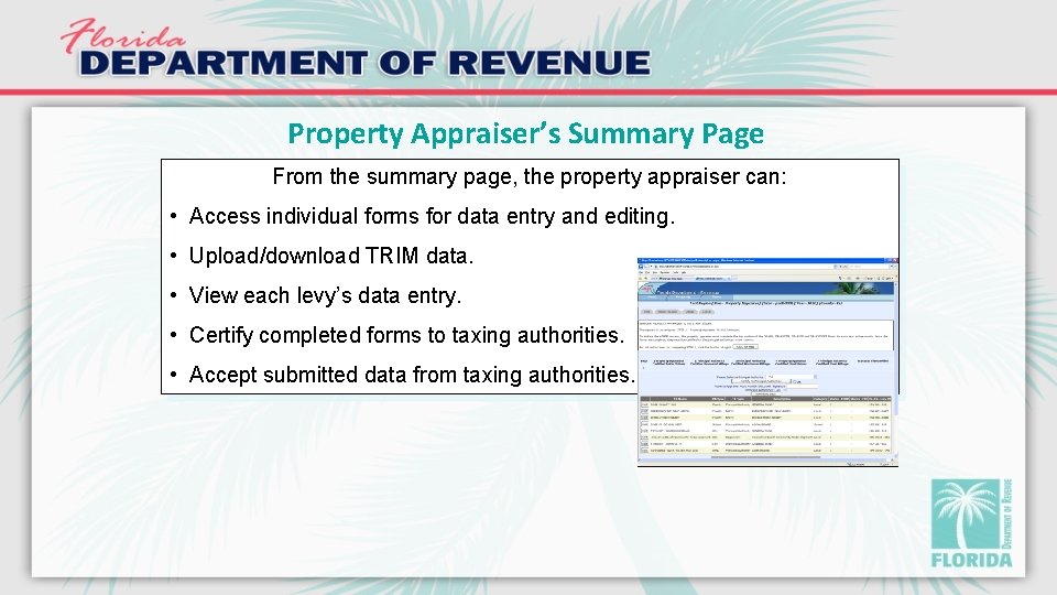 Property Appraiser’s Summary Page From the summary page, the property appraiser can: • Access