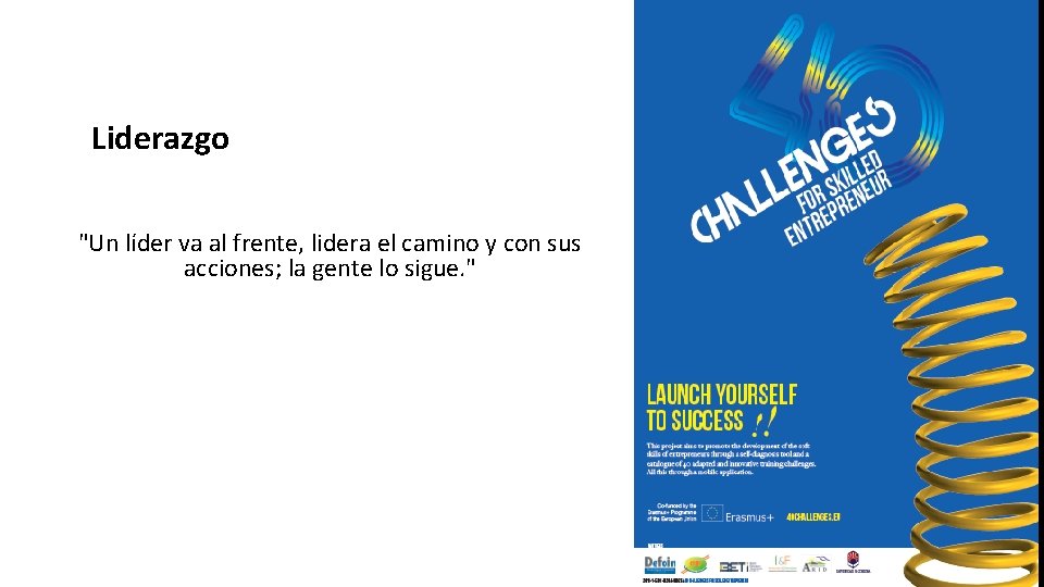 Liderazgo "Un líder va al frente, lidera el camino y con sus acciones; la