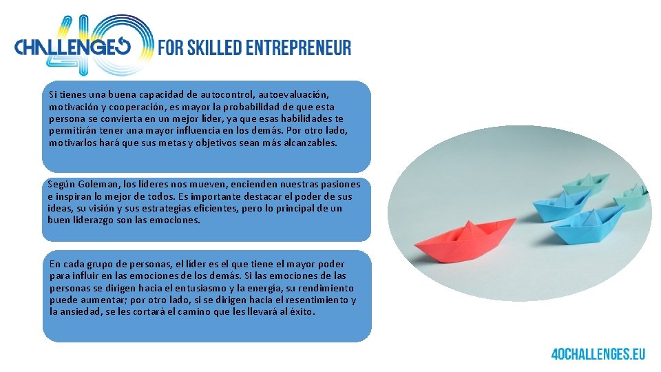 Si tienes una buena capacidad de autocontrol, autoevaluación, motivación y cooperación, es mayor la