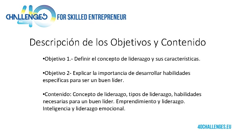 Descripción de los Objetivos y Contenido • Objetivo 1. - Definir el concepto de