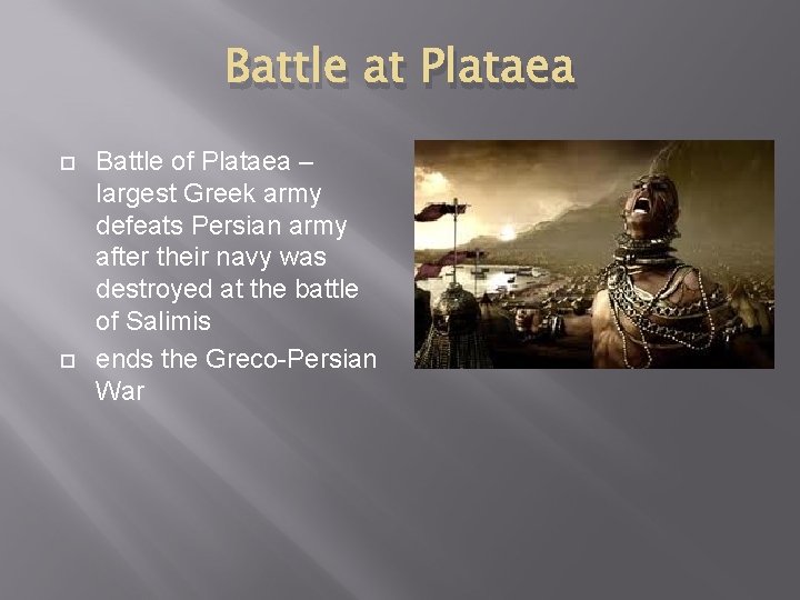 Battle at Plataea Battle of Plataea – largest Greek army defeats Persian army after
