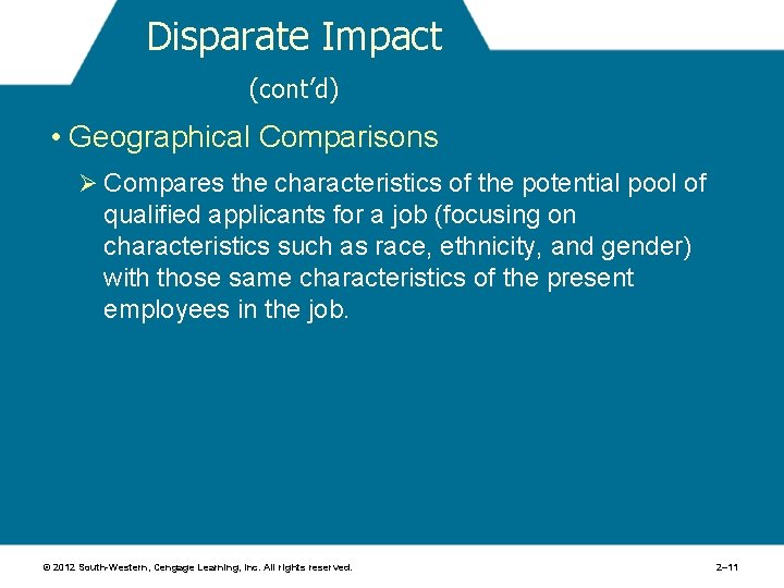 Disparate Impact (cont’d) • Geographical Comparisons Ø Compares the characteristics of the potential pool