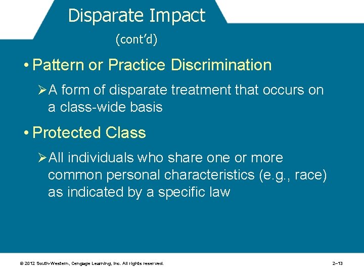 Disparate Impact (cont’d) • Pattern or Practice Discrimination Ø A form of disparate treatment