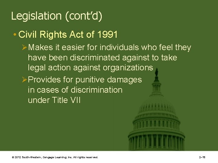 Legislation (cont’d) • Civil Rights Act of 1991 Ø Makes it easier for individuals