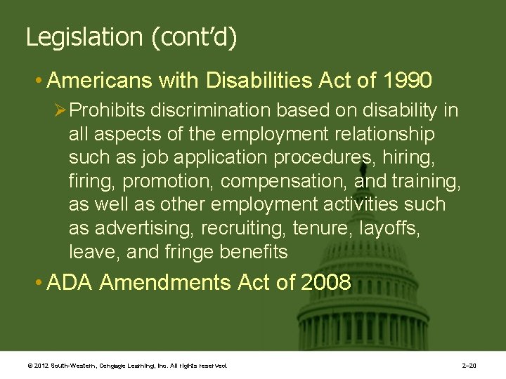 Legislation (cont’d) • Americans with Disabilities Act of 1990 Ø Prohibits discrimination based on