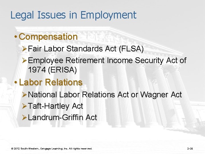 Legal Issues in Employment • Compensation Ø Fair Labor Standards Act (FLSA) Ø Employee