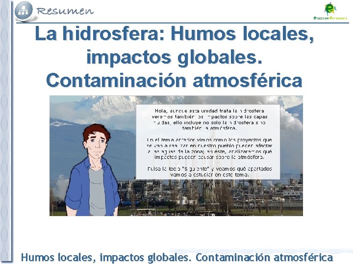 La hidrosfera: Humos locales, impactos globales. Contaminación atmosférica 