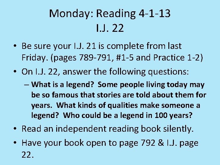 Monday: Reading 4 -1 -13 I. J. 22 • Be sure your I. J. Monday: Reading 4 -1 -13 I. J. 22 • Be sure your I. J.