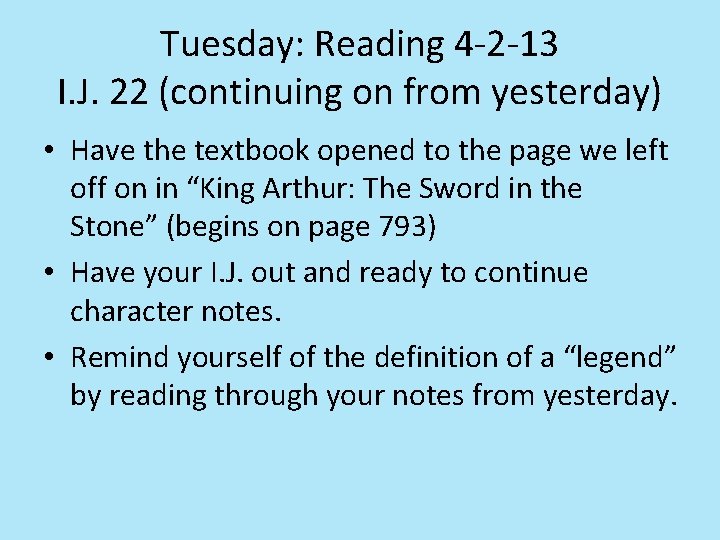 Tuesday: Reading 4 -2 -13 I. J. 22 (continuing on from yesterday) • Have Tuesday: Reading 4 -2 -13 I. J. 22 (continuing on from yesterday) • Have
