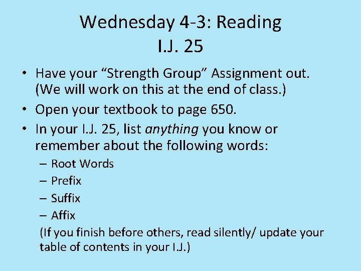 Wednesday 4 -3: Reading I. J. 25 • Have your “Strength Group” Assignment out. Wednesday 4 -3: Reading I. J. 25 • Have your “Strength Group” Assignment out.