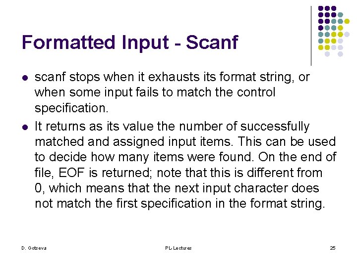 Formatted Input - Scanf l l scanf stops when it exhausts its format string,