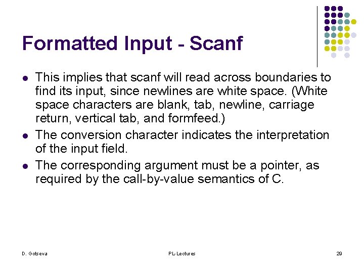 Formatted Input - Scanf l l l This implies that scanf will read across