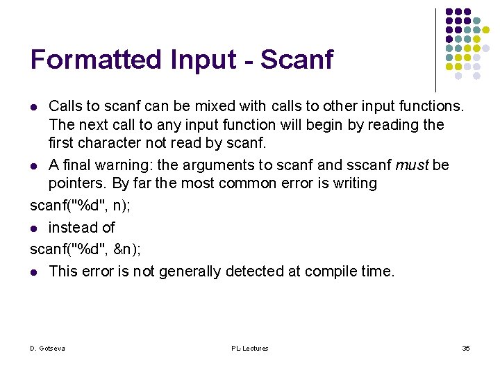 Formatted Input - Scanf Calls to scanf can be mixed with calls to other