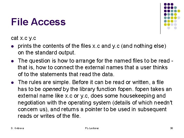 File Access cat х. с у. с l prints the contents of the files