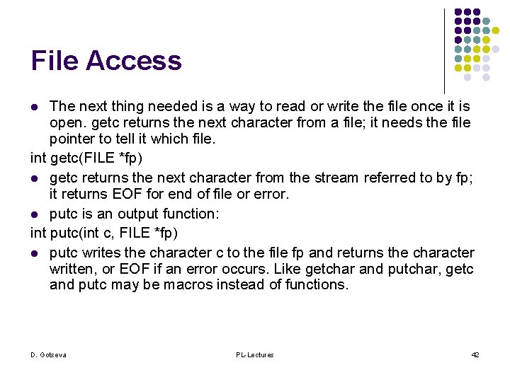 File Access The next thing needed is a way to read or write the