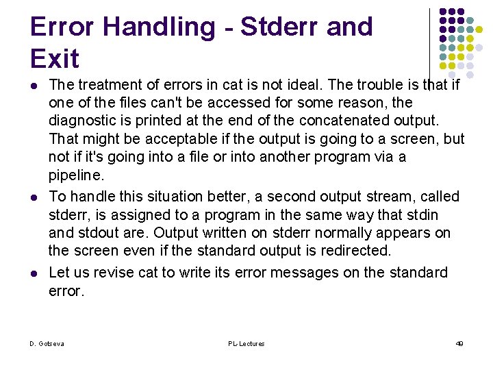 Error Handling - Stderr and Exit l l l The treatment of errors in