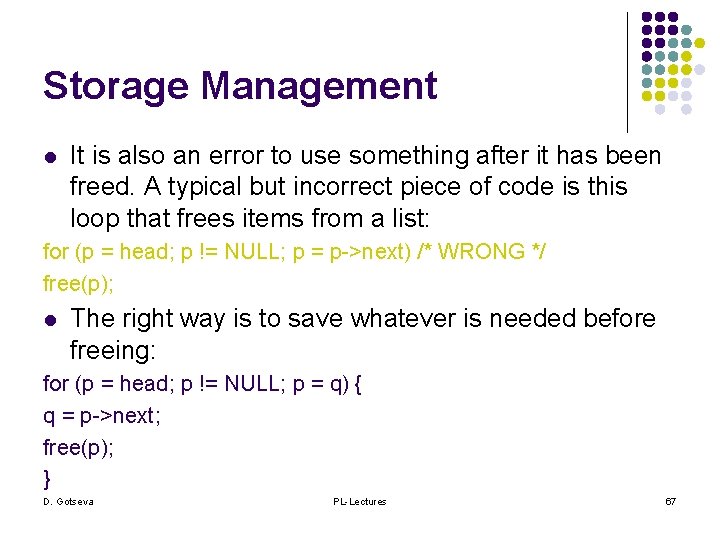 Storage Management l It is also an error to use something after it has