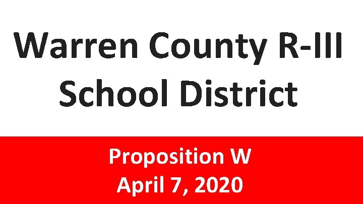 Warren County R-III School District Proposition W April 7, 2020 