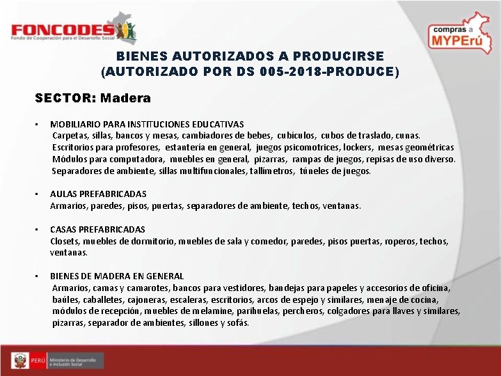 BIENES AUTORIZADOS A PRODUCIRSE (AUTORIZADO POR DS 005 -2018 -PRODUCE) SECTOR: Madera • MOBILIARIO