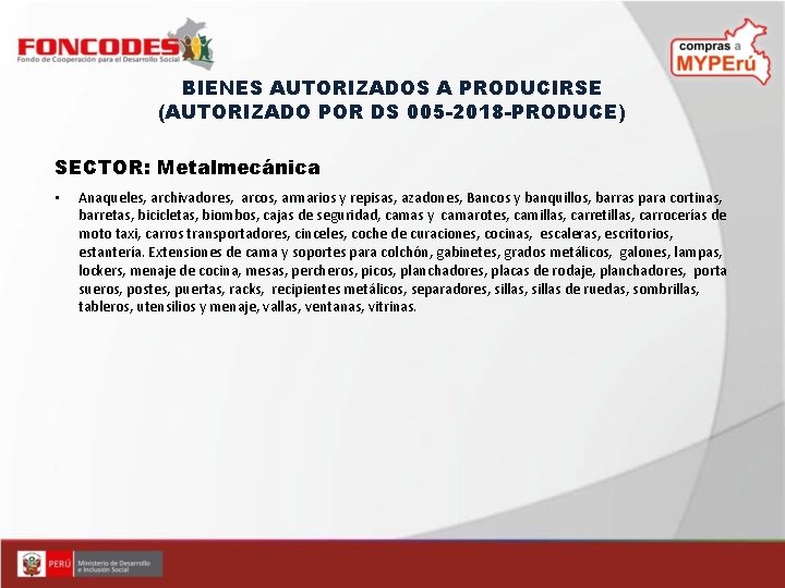 BIENES AUTORIZADOS A PRODUCIRSE (AUTORIZADO POR DS 005 -2018 -PRODUCE) SECTOR: Metalmecánica • Anaqueles,