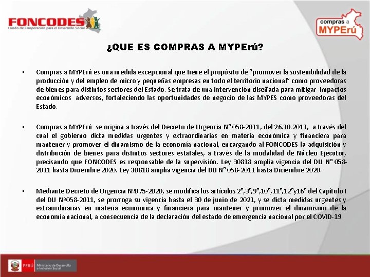 ¿QUE ES COMPRAS A MYPErú? • Compras a MYPErú es una medida excepcional que