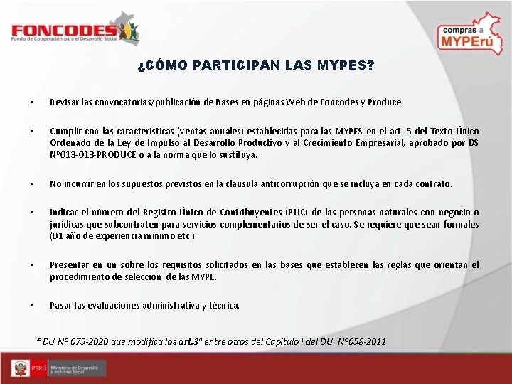 ¿CÓMO PARTICIPAN LAS MYPES? • Revisar las convocatorias/publicación de Bases en páginas Web de