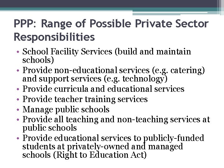 PPP: Range of Possible Private Sector Responsibilities • School Facility Services (build and maintain PPP: Range of Possible Private Sector Responsibilities • School Facility Services (build and maintain