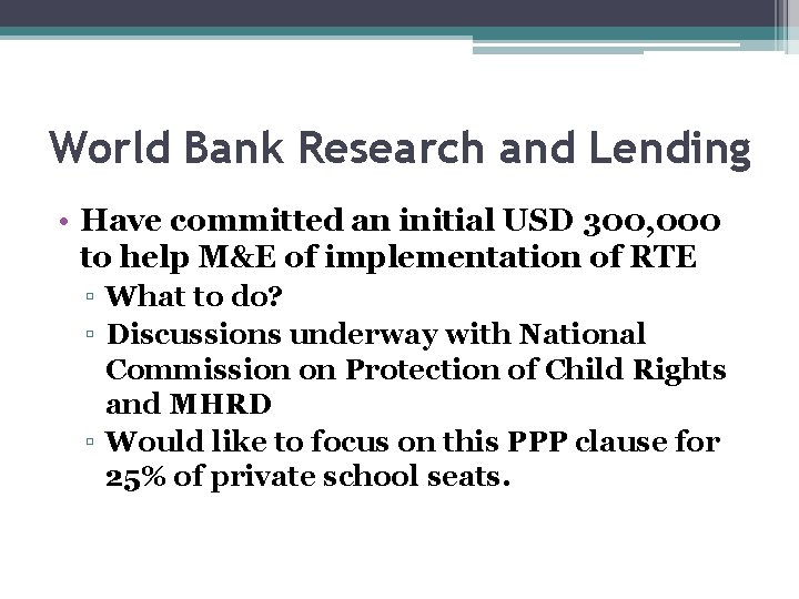 World Bank Research and Lending • Have committed an initial USD 300, 000 to World Bank Research and Lending • Have committed an initial USD 300, 000 to