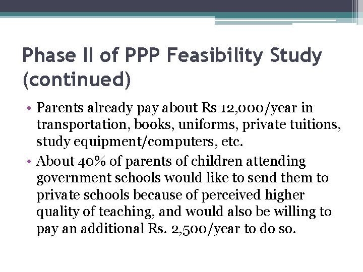 Phase II of PPP Feasibility Study (continued) • Parents already pay about Rs 12, Phase II of PPP Feasibility Study (continued) • Parents already pay about Rs 12,