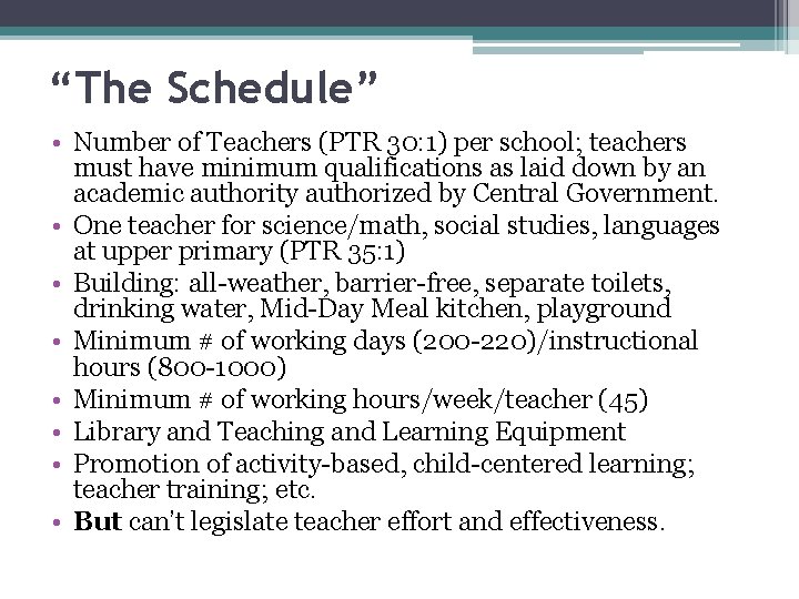 “The Schedule” • Number of Teachers (PTR 30: 1) per school; teachers must have “The Schedule” • Number of Teachers (PTR 30: 1) per school; teachers must have