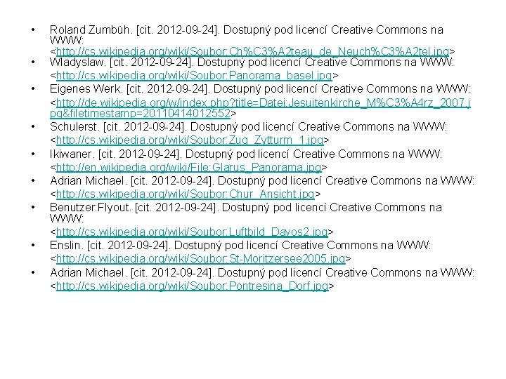  • • • Roland Zumbüh. [cit. 2012 -09 -24]. Dostupný pod licencí Creative