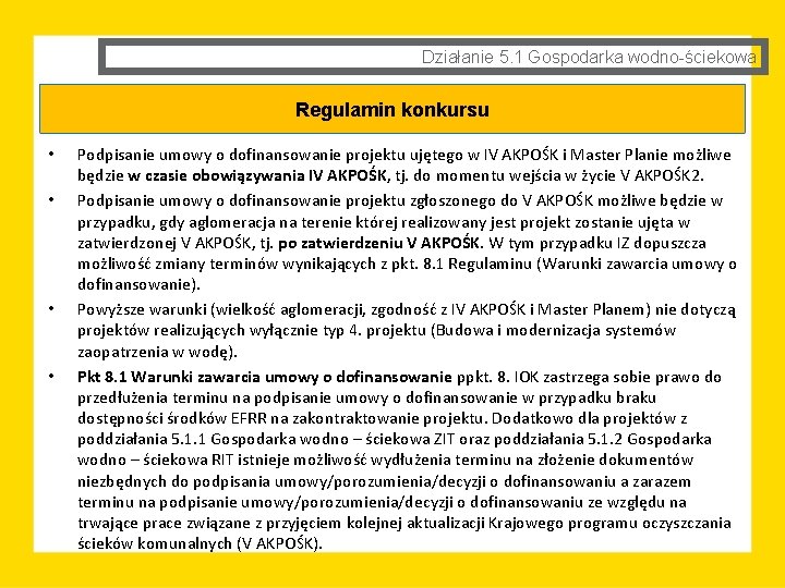 Działanie 5. 1 Gospodarka wodno-ściekowa Regulamin konkursu • • Podpisanie umowy o dofinansowanie projektu