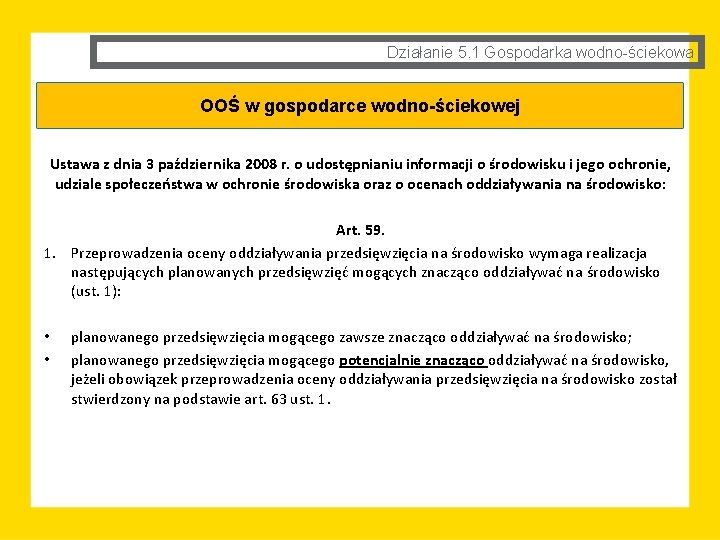 Działanie 5. 1 Gospodarka wodno-ściekowa OOŚ w gospodarce wodno-ściekowej Ustawa z dnia 3 października